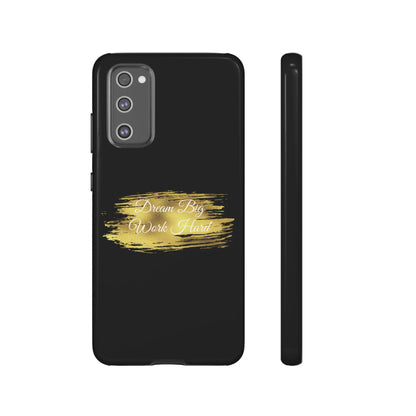 Tough Phone Case - Dream Big, Work Hard