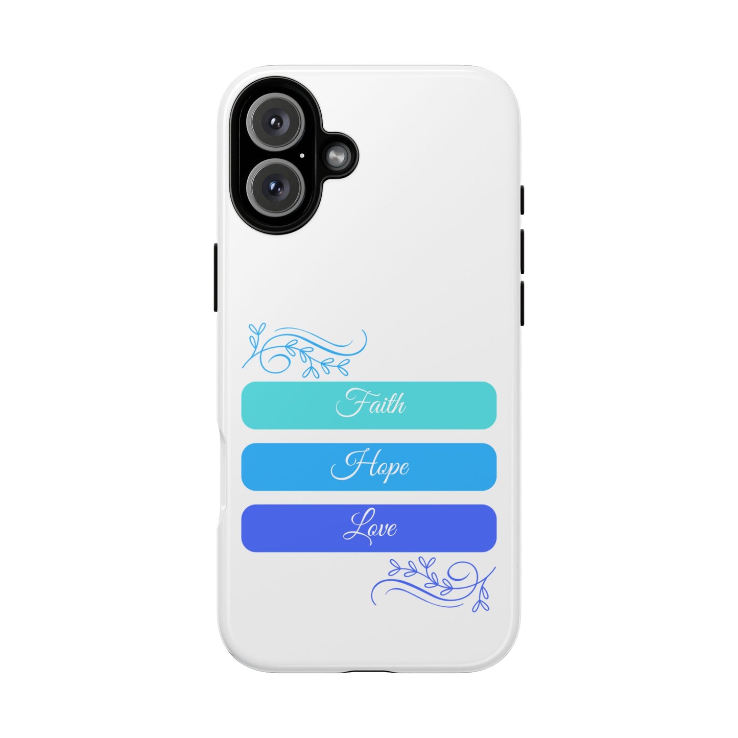 Tough Phone Case - Faith, Hope & Love