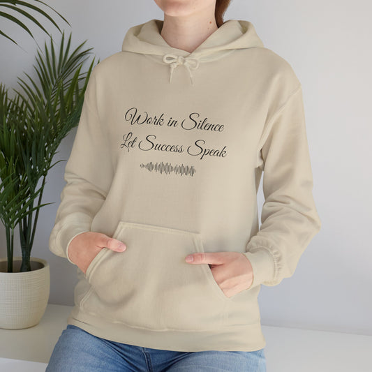 Hoodie - Work In Silence, Let Success Speak - Luminous Gem Designs 