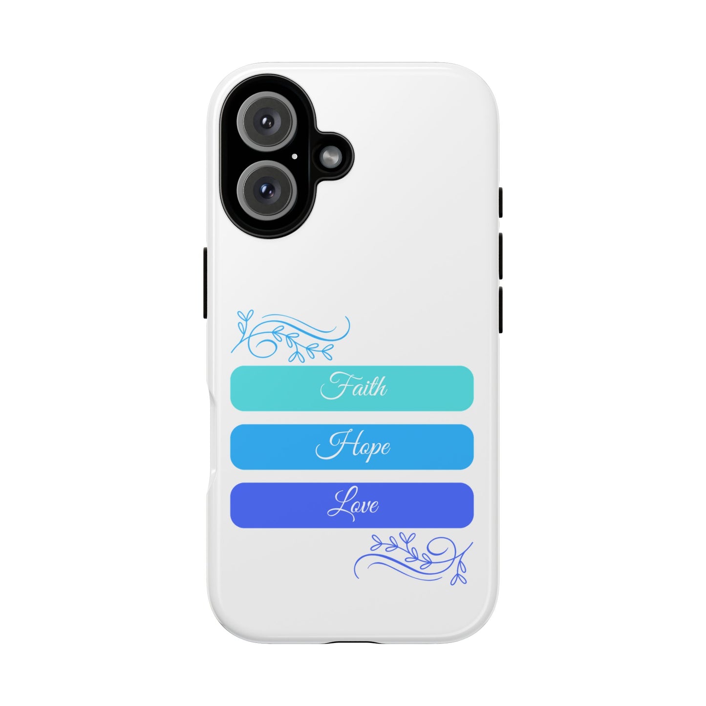 Tough Phone Case - Faith, Hope & Love