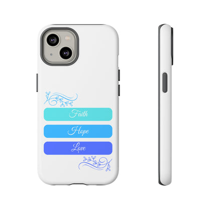 Tough Phone Case - Faith, Hope & Love