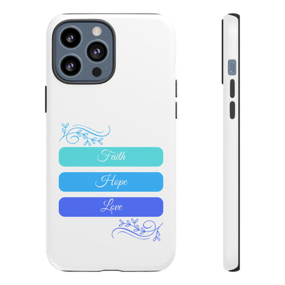 Tough Phone Case - Faith, Hope & Love