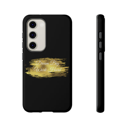 Tough Phone Case - Dream Big, Work Hard