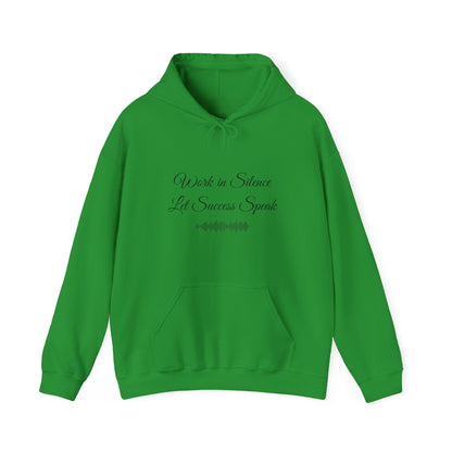 Hoodie - Work In Silence, Let Success Speak - Luminous Gem Designs 