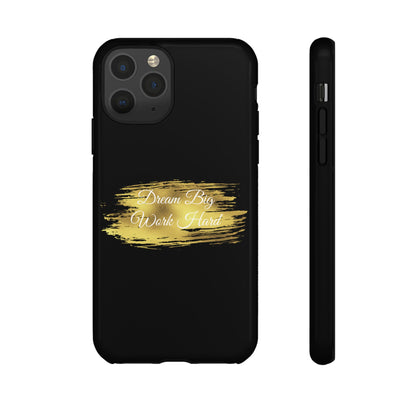 Tough Phone Case - Dream Big, Work Hard