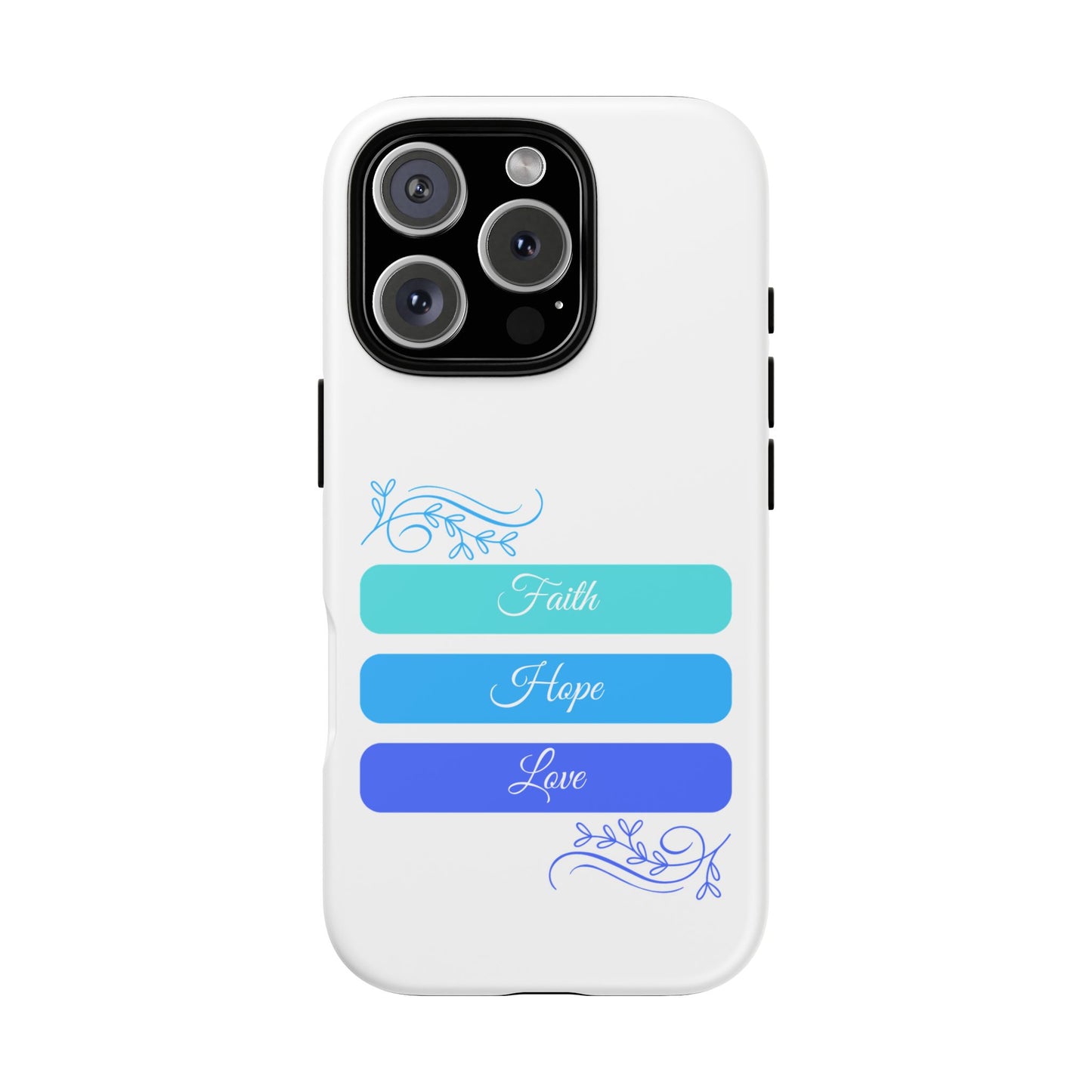 Tough Phone Case - Faith, Hope & Love