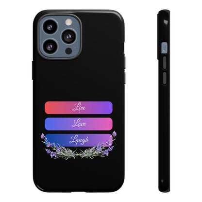 Tough Phone Case - Live, Love & Laugh