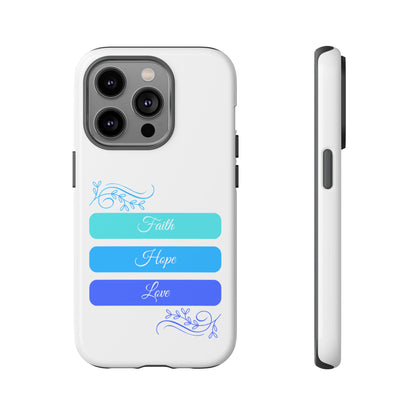 Tough Phone Case - Faith, Hope & Love