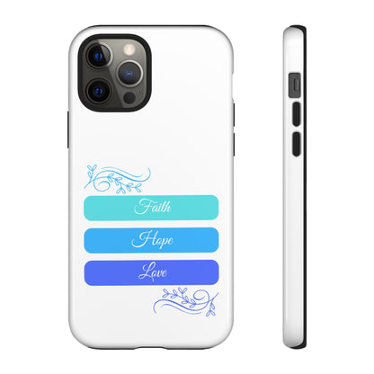 Tough Phone Case - Faith, Hope & Love