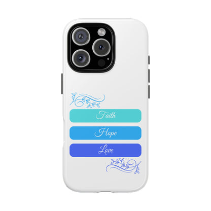 Tough Phone Case - Faith, Hope & Love