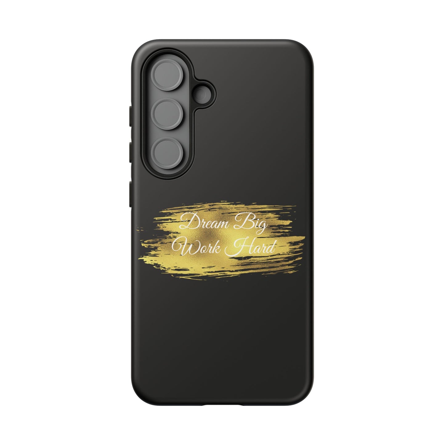 Tough Phone Case - Dream Big, Work Hard