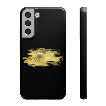 Tough Phone Case - Dream Big, Work Hard