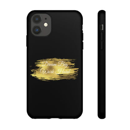 Tough Phone Case - Dream Big, Work Hard