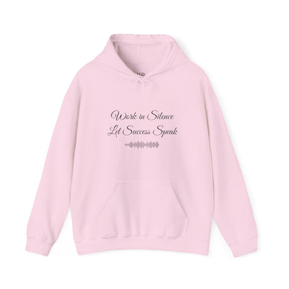 Hoodie - Work In Silence, Let Success Speak - Luminous Gem Designs 