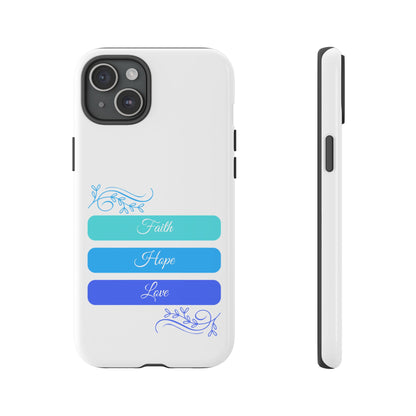 Tough Phone Case - Faith, Hope & Love