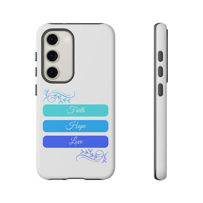 Tough Phone Case - Faith, Hope & Love