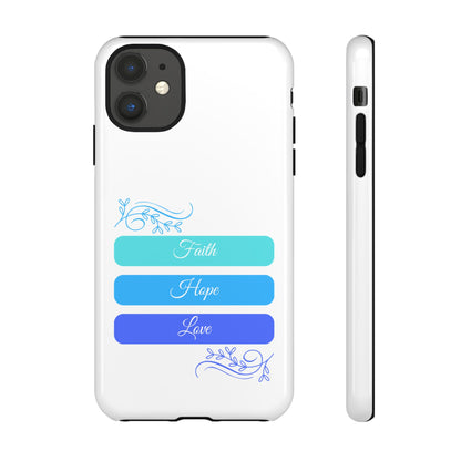 Tough Phone Case - Faith, Hope & Love