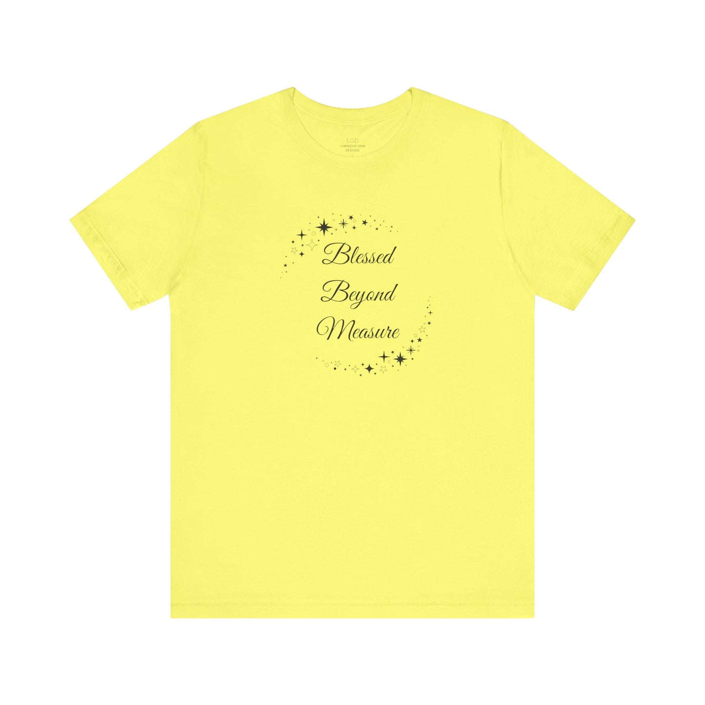 Bright yellow "Blessed Beyond Measure" T-shirt radiating positivity with star embellishments. Cheerful, lightweight, and perfect for spreading joy. Sizes: XS, S, M, L, XL, 2XL, 3XL. Luminous Gem Designs.