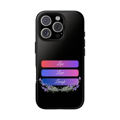 Tough Phone Case - Live, Love & Laugh