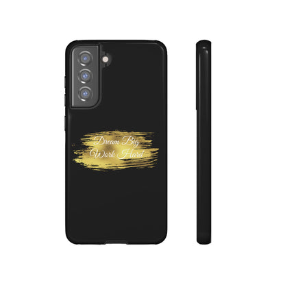 Tough Phone Case - Dream Big, Work Hard