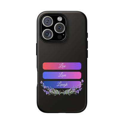 Tough Phone Case - Live, Love & Laugh