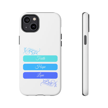 Tough Phone Case - Faith, Hope & Love