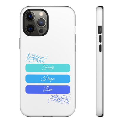 Tough Phone Case - Faith, Hope & Love