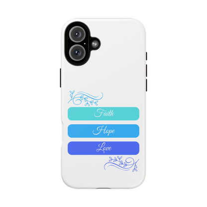 Tough Phone Case - Faith, Hope & Love