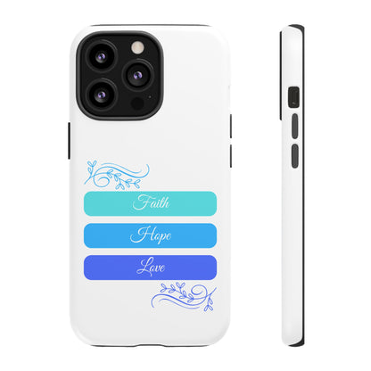 Tough Phone Case - Faith, Hope & Love