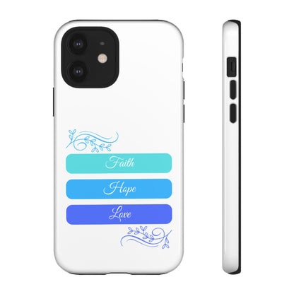 Tough Phone Case - Faith, Hope & Love