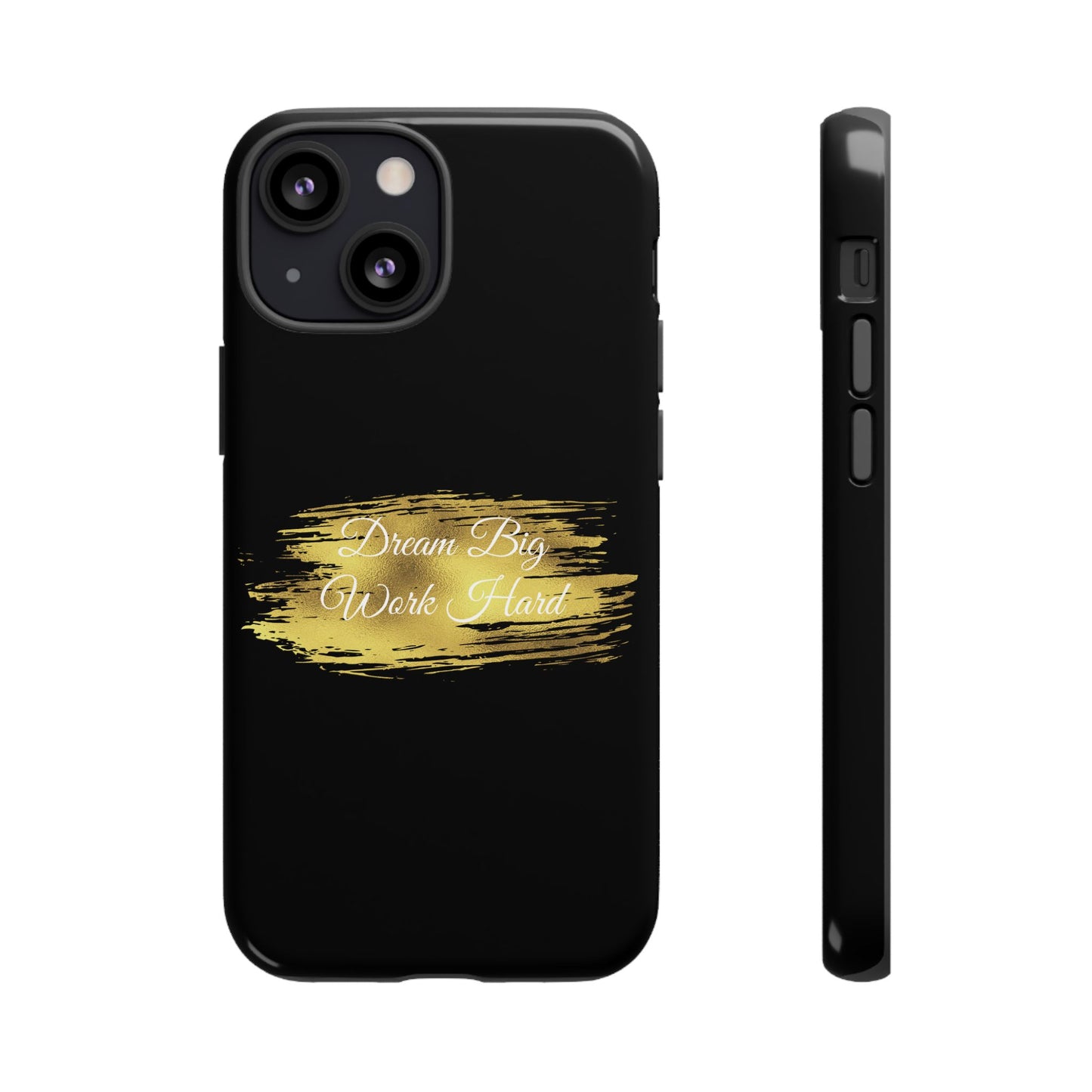 Tough Phone Case - Dream Big, Work Hard