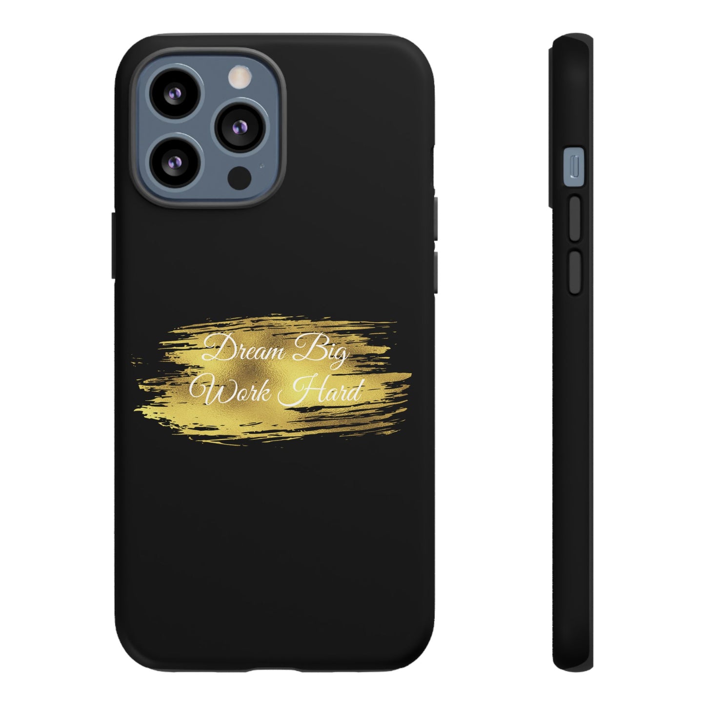 Tough Phone Case - Dream Big, Work Hard