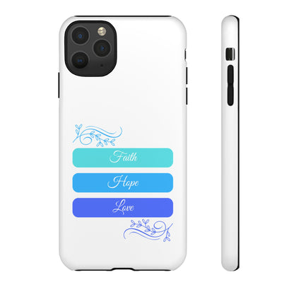 Tough Phone Case - Faith, Hope & Love