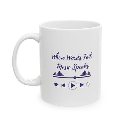 Ceramic Mug - Where Words Fail, Music Speaks - Luminous Gem Designs 