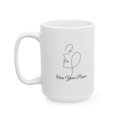 Ceramic Mug - Own Your Power - Luminous Gem Designs 