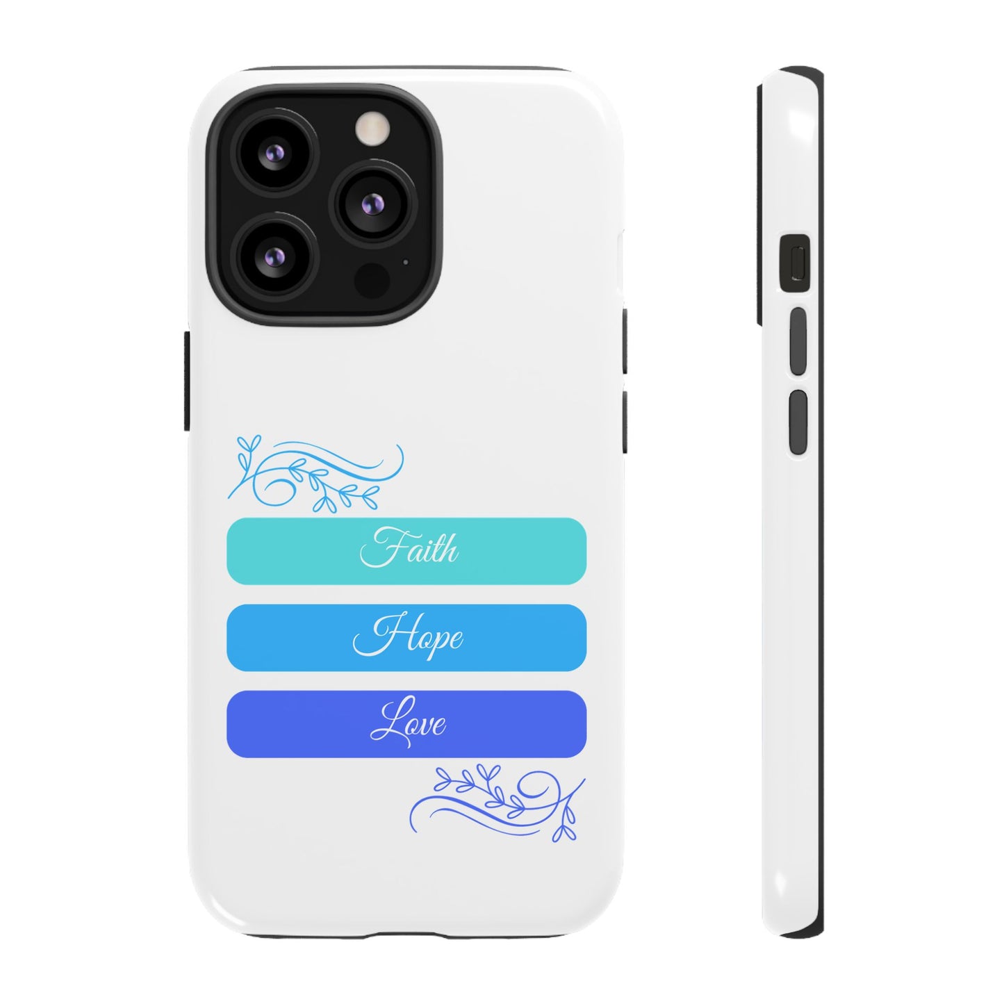 Tough Phone Case - Faith, Hope & Love