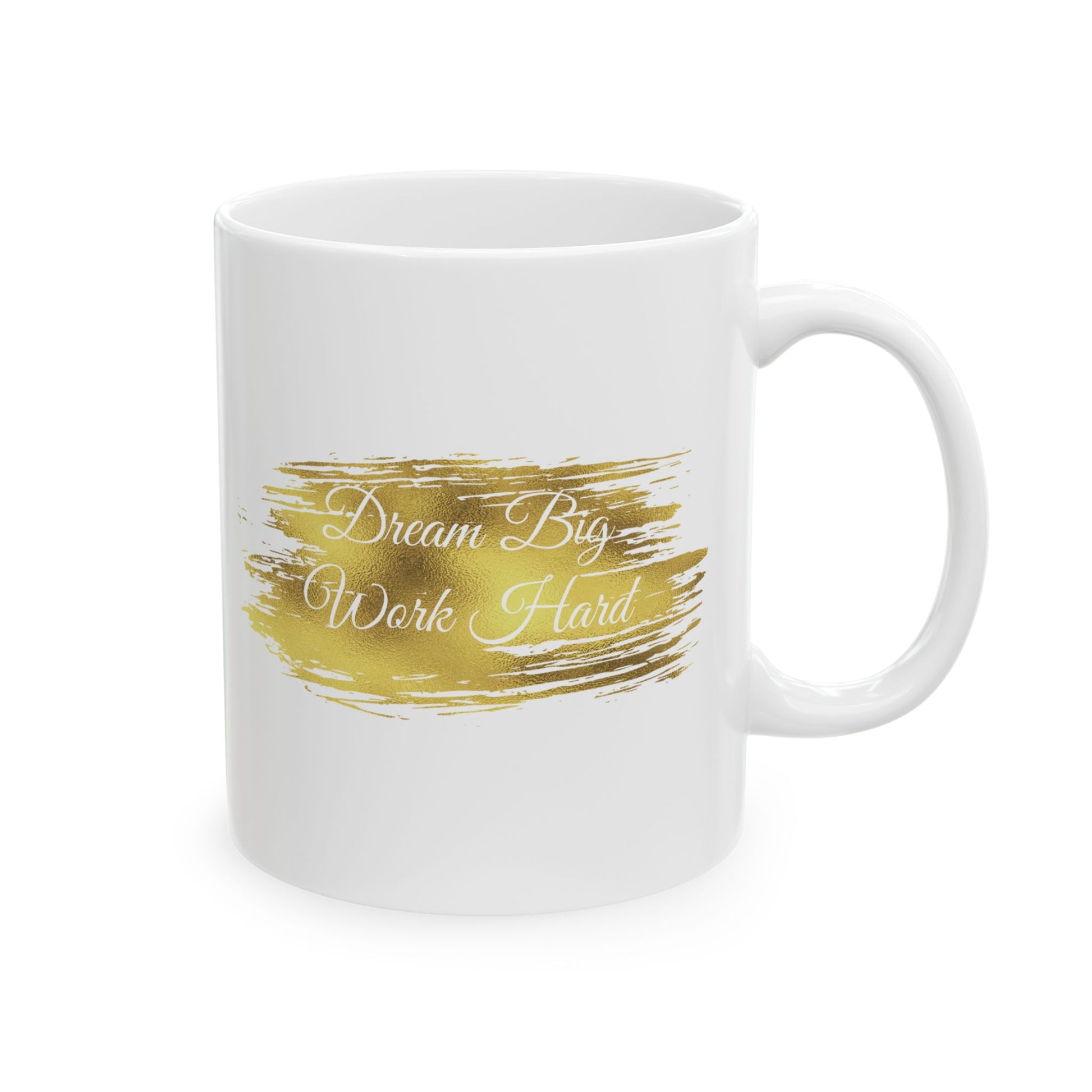 Ceramic Mug - Dream Big, Work Hard - Luminous Gem Designs 