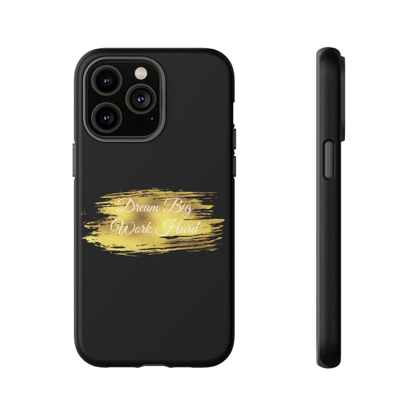 Tough Phone Case - Dream Big, Work Hard