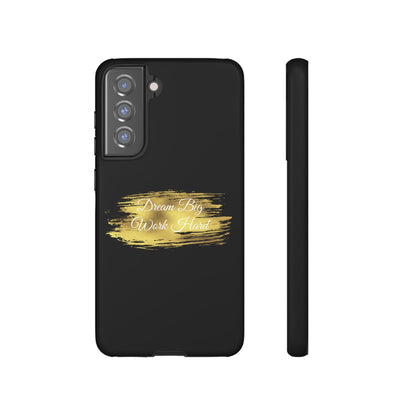 Tough Phone Case - Dream Big, Work Hard