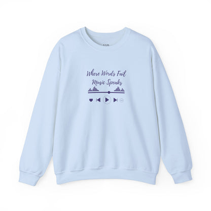 Sweatshirt - When Words Fail, Music Speaks - Luminous Gem Designs 