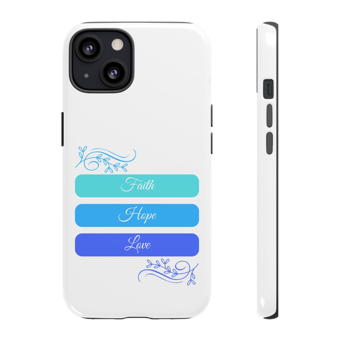 Tough Phone Case - Faith, Hope & Love