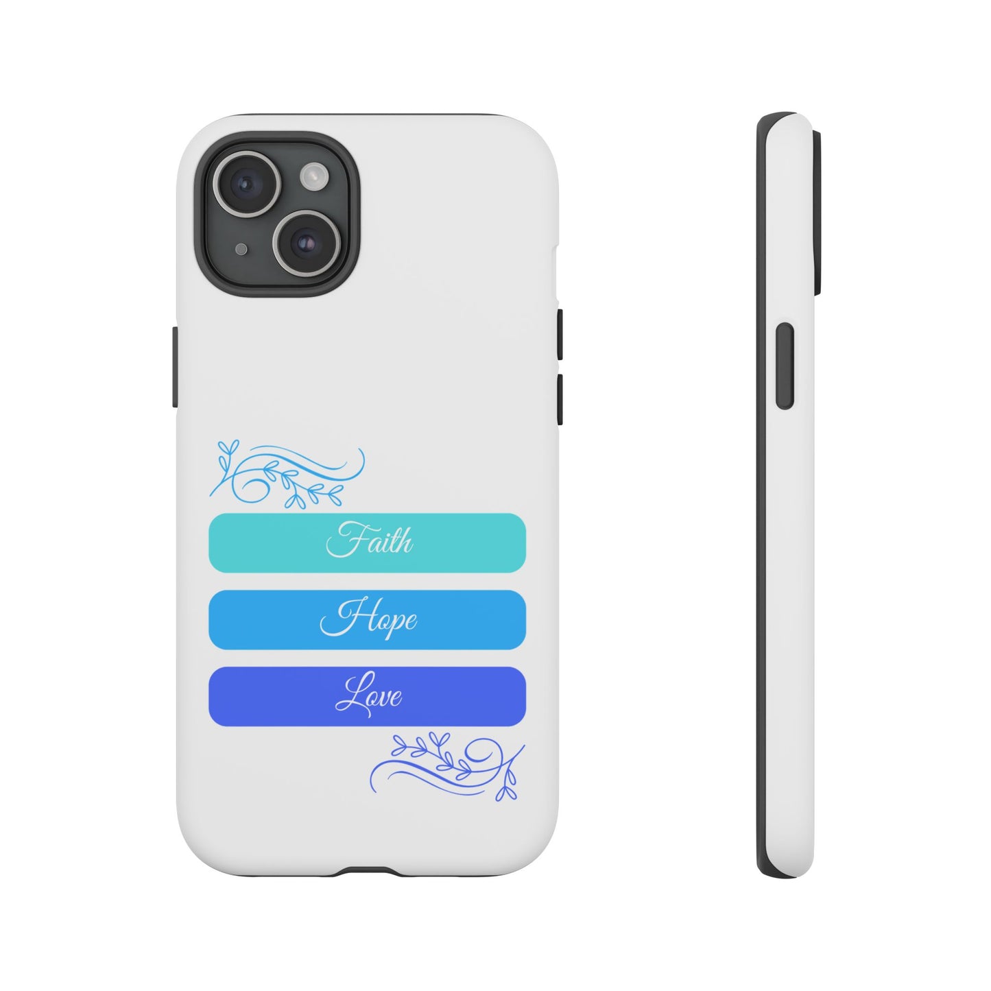 Tough Phone Case - Faith, Hope & Love