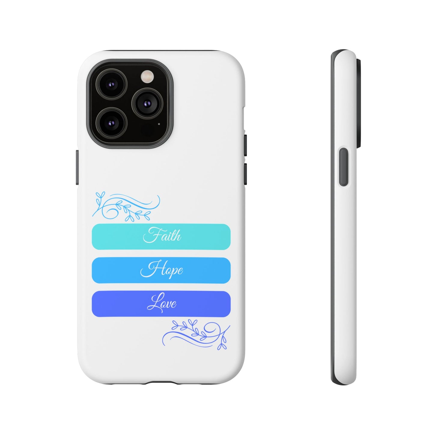 Tough Phone Case - Faith, Hope & Love